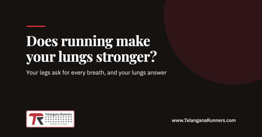 The words Does running make your lungs stronger, on a dark background with the Telangana Runners logo